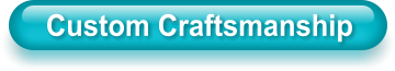 Custom Craftsmanship