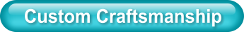 Custom Craftsmanship